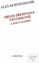 Příliš přešívaná vévodkyně a jiné causerie