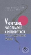 Vysvetlenie, porozumenie a interpretácia v spoločenskovednom výskume - cena, porovnanie