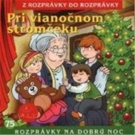 Pri vianočnom stromčeku - Z Rozprávky Do Rozprávky - cena, porovnanie