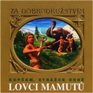 Lovci mamutů - Kopčem, strážce ohně - cena, porovnanie