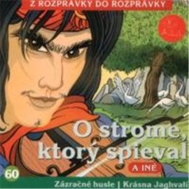 O strome, ktorý spieval - Z Rozprávky Do Rozprávky