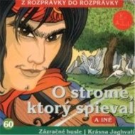 O strome, ktorý spieval - Z Rozprávky Do Rozprávky - cena, porovnanie