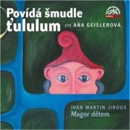 Povídá šmudle ťululum. Magor dětem - cena, porovnanie