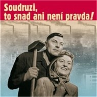 Soudruzi, to snad ani není pravda - cena, porovnanie