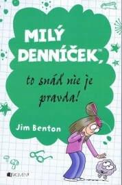 Milý denníček, to snáď nie je pravda!