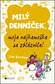 Milý denníček, moja najkamoška sa zbláznila!