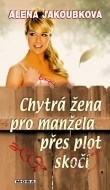 Chytrá žena pro manžela přes plot skočí - cena, porovnanie