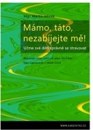 Mámo, táto, nezabíjejte mě! - cena, porovnanie