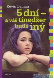 5 dní - a váš tínedžer bude iný