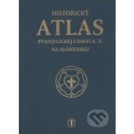 Historický atlas evanjelickej cirkvi A. V. na Slovensku