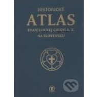 Historický atlas evanjelickej cirkvi A. V. na Slovensku - cena, porovnanie