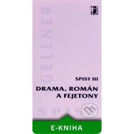 Drama, román a fejetony – Spisy III - cena, porovnanie