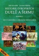 Historie evropských duelů a šermu (Svazek I) - cena, porovnanie