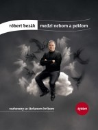 Róbert Bezák: Medzi nebom a peklom - cena, porovnanie