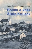 Politik a kněz Alois Kolísek - cena, porovnanie
