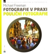 Fotografie v praxi: Pouliční fotografie - cena, porovnanie