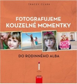 Fotografujeme kouzelné momentky do rodinného alba