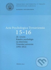 Acta Psychologica Tyrnaviensia 15-16
