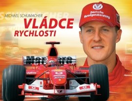 Michael Schumacher: Vládce rychlosti