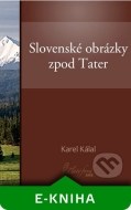 Slovenské obrázky zpod Tater - cena, porovnanie