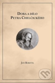 Doba a dílo Petra Chelčického
