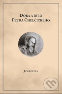 Doba a dílo Petra Chelčického - cena, porovnanie