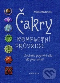 Čakry - kompletní průvodce