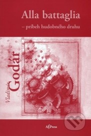 Alla battaglia - Príbeh hudobného druhu