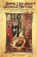 Seven lies about catholic history - cena, porovnanie