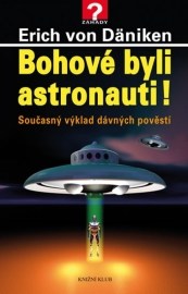 Bohové byli astronauti!