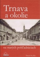 Trnava a okolie na starých pohľadniciach - cena, porovnanie