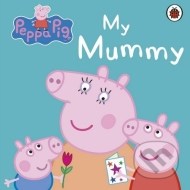 Peppa pig: My mummy - cena, porovnanie