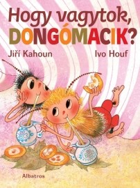 Hogy vagytok, dongómacik?