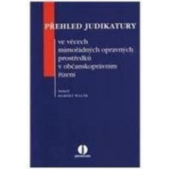 Přehled judikatury ve věcech mimořádných opravných prostředků v občanskoprávním řízení - cena, porovnanie
