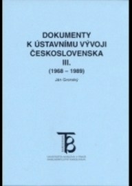 Dokumenty k ústavnímu vývoji Československa III. (1968 – 1989