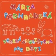 Mária Podhradská - Veselá angličtina pre deti - cena, porovnanie
