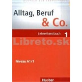 Alltag, Beruf, Co. 1 - metodická príručka k 1. dielu A1/1