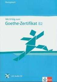 Mit Erfolg zum Goethe-Zertifikat B2 - cvičebnica + CD ku certifikátu