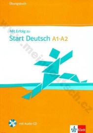 Mit Erfolg zu Start Deutsch - cvičebnice vč. CD k certifikátu A1 - A2