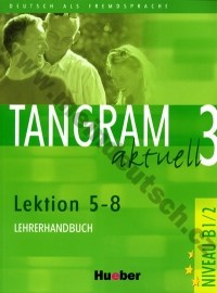 Tangram aktuell 3 (lekcie 5-8) - metodická príručka (učiteľská kniha)