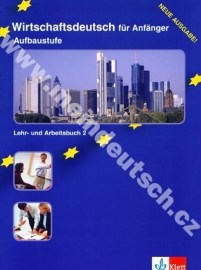 Wirtschaftsdeutsch für Anfänger-Aufbaustufe - učebnica a pracovný zošit