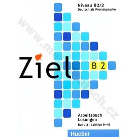 Ziel B2/2 - riešenie k 2. poldielu B2 pracovného zošitu (lekcie 9-16)