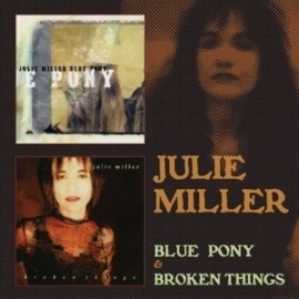 Julie Miller - Blue Pony / Broken Things