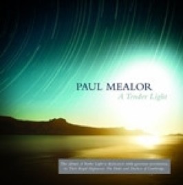 Paul Mealor, The Royal Philharmonic Orchestra, Tenebrae Choir - A Tender Light