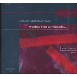 Miki Skuta - J.S.Bach: Works For Keyboard