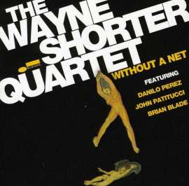 Wayne Shorter Quartet - Without A Net