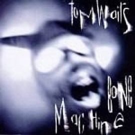 Tom Waits - Bone Machine