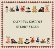 Katarína Koščová - Štedrý Večer - cena, porovnanie