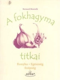 A fokhagyma titkai