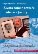 Života román textaŘe Ladislava Jacury - cena, porovnanie